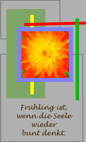 Frühling ist,  wenn die Seele  wieder  bunt denkt.